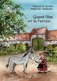 Géraldine Tortes - Quand l'âne vit le Ferrain.