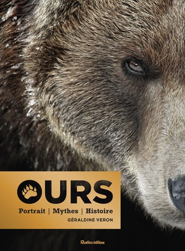 Ours. Portraits - Mythes - Histoire