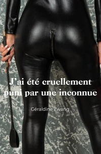 J'ai été cruellement puni par une inconnue