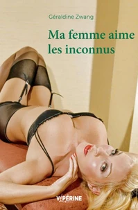 Ma femme aime les inconnus
