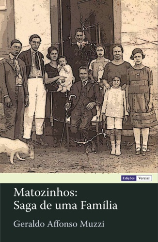 Geraldo Affonso Muzzi - Matozinhos: Saga de uma Família.