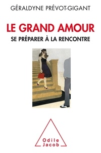 Géraldyne Prévot-Gigant - Le Grand Amour - Se préparer à la rencontre.