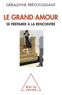 Géraldyne Prévot-Gigant - Le Grand Amour - Se préparer à la rencontre.