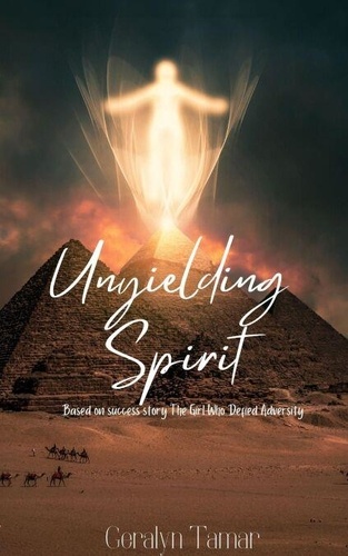 Unyielding Spirit "Finding Strength in the... de Geralyn Tamar - ePub ...