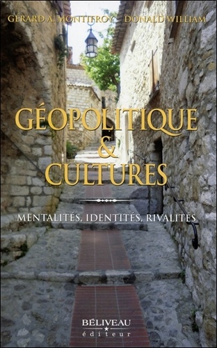 Gérard A Montifroy et Donald William - Géopolitique et cultures - Mentalités, identités, rivalités.