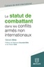 Gérard Aivo - Le statut de combattant dans les conflits armés non internationaux - Etude critique de droit international humanitaire.