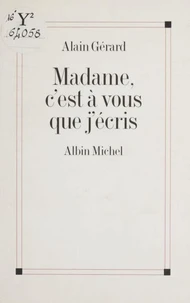 Madame, c'est à vous que j'écris