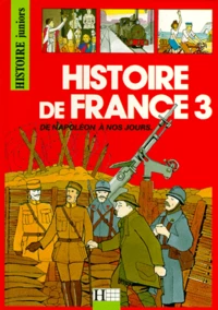 Histoire De France. Tome 3, De Napoleon A Nos Jours