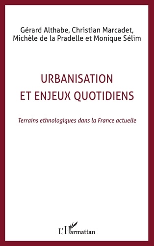 Urbanisation et enjeux quotidiens. Terrains ethnologiques dans la France actuelle