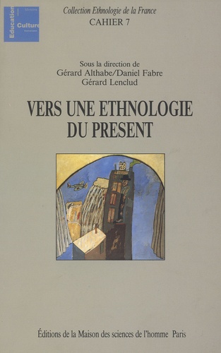 Gérard Althabe et Daniel Fabre - Vers une ethnologie du présent.