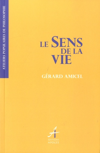 Gérard Amicel - Le sens de la vie.