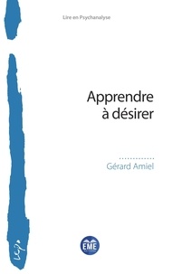 Gérard Amiel - Apprendre à désirer.