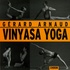 Gérard Arnaud et Antoine Dubroux - Vinyasa Yoga.