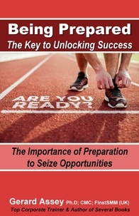  GERARD ASSEY - Being Prepared: The Key to Unlocking Success.