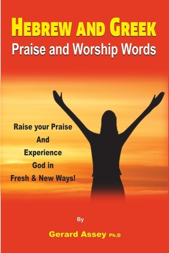  GERARD ASSEY - Hebrew and Greek Praise and Worship Words.