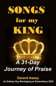 Songs for my King   A 31-Day Journey of Praise