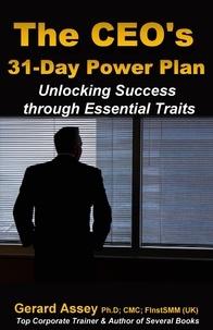  GERARD ASSEY - The CEO's 31-Day Power Plan: Unlocking Success through Essential Traits.