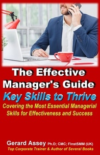 GERARD ASSEY - The Effective Manager’s Guide: Key Skills to Thrive.
