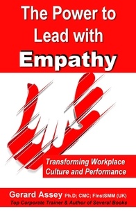  GERARD ASSEY - The Power to Lead with Empathy: Transforming Workplace Culture and Performance.