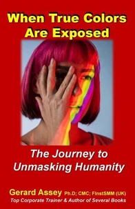 When True Colors Are Exposed  The Journey to Unmasking Humanity