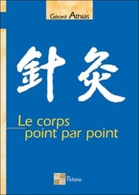 Gérard Athias - Le corps point par point.