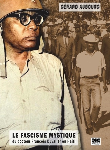 Le fascisme mystique du docteur François Duvalier en Haïti