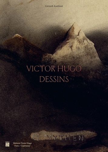 Victor Hugo, dessins. Collection des Maisons de Victor Hugo Paris / Guernesey