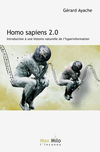 Homo Sapiens 2.0. Introduction à une histoire naturelle de l'hyperinformation