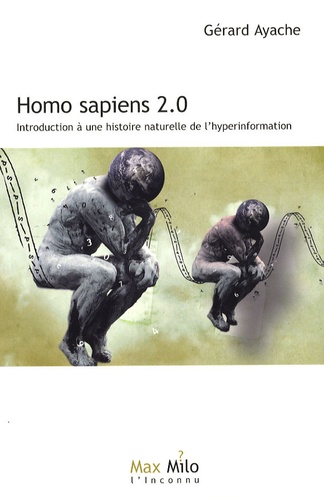 Homo Sapiens 2.0. Introduction à une histoire naturelle de l'hyperinformation - Occasion