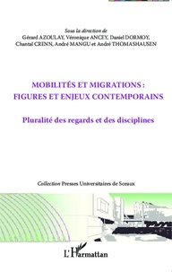 Gérard Azoulay et Véronique Ancey - Mobilités et migrations : figures et enjeux contemporains - Pluralité des regards et des disciplines.