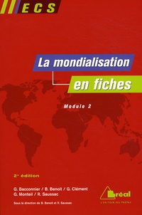 Gérard Bacconnier et Bruno Benoît - La mondialisation en fiches - Genèse, acteurs et enjeux (ECS, module 2).