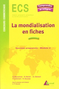 Gérard Bacconnier et Bruno Benoît - La mondialisation en fiches - Genèse, acteurs et enjeux.