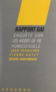 Gérard Bach-Ignasse et Jean Cavailhes - Rapport gai - Enquête sur les modes de vie homosexuels en France.