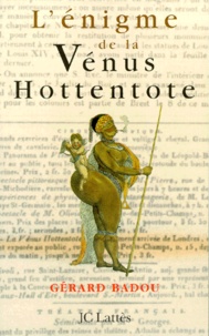 Gérard Badou - L'énigme de la Vénus hottentote.
