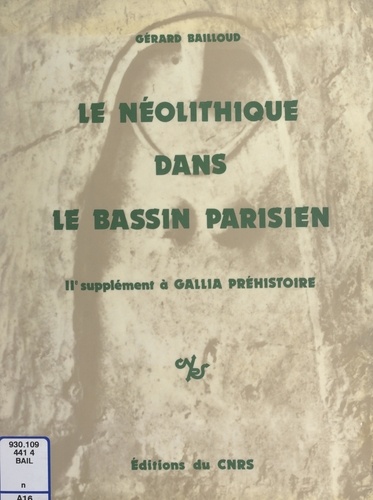 Le Néolithique dans le Bassin parisien. IIe supplément à Gallia préhistoire