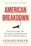 American Breakdown. Why We No Longer Trust Our Leaders and Institutions and How We Can Rebuild Confidence