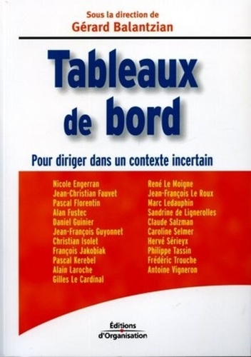 Gérard Balantzian et  Collectif d'auteurs des Editio - Tableaux de bord - Pour diriger dans un contexte incertain.