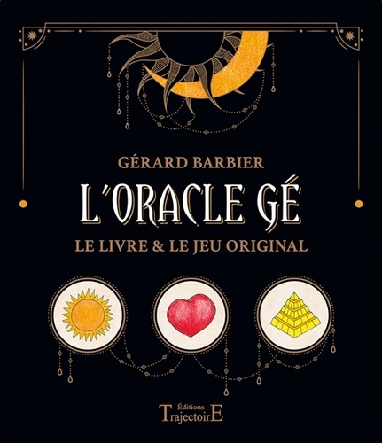 L'Oracle Gé - Le livre & le jeu original de Gérard Barbier - Livre - Decitre
