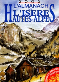 Gérard Bardon - Almanach d'Isère, Hautes-Alpes - 2002.