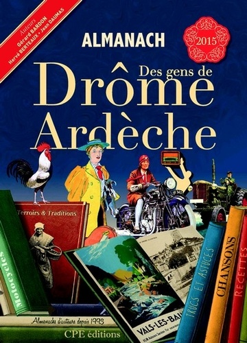 Gérard Bardon et Hervé Berteaux - Almanach des gens de Drôme Ardèche.