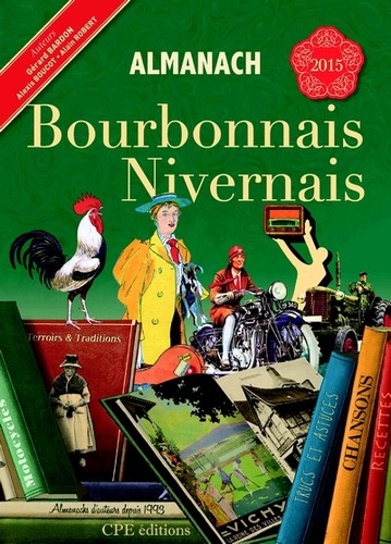 Gérard Bardon et Alexis Boucot - Almanach du Bourbonnais-Nivernais.