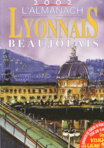Gérard Bardon et Gwanaelle Le Ny - Almanach du Lyonnais et Beaujolais - 2002.