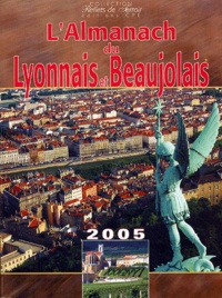 Gérard Bardon et Christelle Ortolland - Almanach du Lyonnais et Beaujolais.
