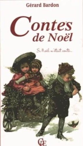 Contes de Noël. Si Noël m'était conté...