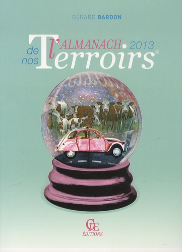 Gérard Bardon - L'Almanach de nos Terroirs 2013.