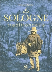 Gérard Bardon - La Sologne traditionnelle.