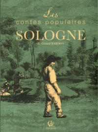 Gérard Bardon - Les contes populaires de Sologne.