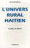 L'univers rural haïtien. Le pays en dehors