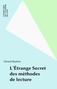 Gérard Bastien - L'Étrange Secret des méthodes de lecture.