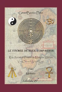 Le voyage de Noen, compagnon - Rite Ancient et Primitif de Memphis Misraïm, Voie orientale, voie d'éveil